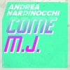 Andrea Nardinocchi - Come M.J.