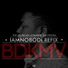 IAMNOBODI、The Clubcasa Chamber Orchestra《BDKMV Refix》[MP3/LRC]