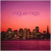 Miguel Migs《Satisfied (Original Discotek)》[MP3/LRC]