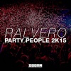 Ralvero《Party People 2K15 (Extended Mix)》[MP3/LRC]