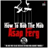 A$AP Ferg - How To Rob The Mob