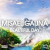 Misael Gauna - Beautiful Day (Original Mix)