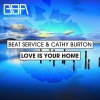 Beat Service、Cathy Burton《Love Is Your Home (Original Mix)》[MP3/LRC]