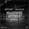 Headphone Activist、Matstubs - Timekeeper (Headphone Activist Remix)