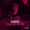 Cuebrick - Leads Me To You (Original Mix)