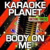 A-Type Player《Body On Me (Karaoke Version With Background Vocals Originally Performed By Rita Ora & Chris Brown)》[MP3/LRC]