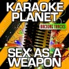 A-Type Player - Sex as a Weapon (Karaoke Version With Background Vocals Originally Performed By Pat Benatar)