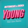 Muttonheads、Shebica、Eden Martin - Young (Radio Edit)