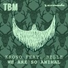 Krono、Belle - We Are So Animal