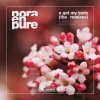 Nora En Pure - U Got My Body (Return of the Jaded Remix)