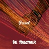 paxel、Major Lazer、Wild Belle《Be Together (Paxel Remix)》[MP3/LRC]