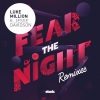 Faul & Wad《Fear The Night (Faul & Wad Ad Remix)》[MP3/LRC]