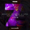 Breathe Carolina、Apek、Neon Hitch - Lovin