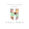 Hibell、Years & Years《Shine (Hibell Remix)》[MP3/LRC]