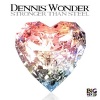 Dennis Wonder、Toni Toolz、D.R - Stronger Than Steel