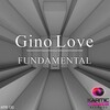 Gino Love - Fundamental