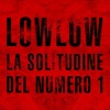 LowLow - La solitudine del numero 1 (Explicit)
