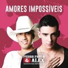 Pedro Paulo & Alex - Amores Impossiveis