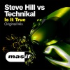 Technikal、Steve Hill - Is It True