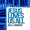 Rev. A. Johnson - Jesus Loves Us All