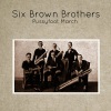 Six Brown Brothers - Pussyfoot March