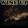 Big Pin - Wine Up