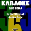 Karaoke 365《Que Sera (In the Style of Justice Crew  Karaoke Version)》[MP3/LRC]