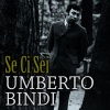 UmbertoBindi《Se ci sei》[MP3/LRC]