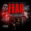 Etho Escobar、Gillie Da Kid - Fear (feat. Gillie da Kid)