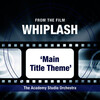 The Academy Studio Orchestra - Whiplash (From the Film 