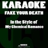 Karaoke 365 - Fake Your Death (In the Style of My Chemical Romance)(Karaoke Version)(伴奏)