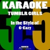 Karaoke 365 - Tumblr Girls (In the Style of G-Eazy)(Karaoke Version)(伴奏)