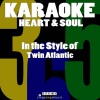 Karaoke 365《Heart & Soul (In the Style of Twin Atlantic)(Karaoke Version)(伴奏)》[MP3/LRC]