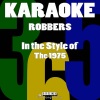 Karaoke 365《Robbers (In the Style of the 1975)(Karaoke Version)》[MP3/LRC]