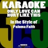 Karaoke 365 - Only Love Can Hurt Like This (Karaoke Version)