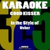 Karaoke 365 - Good Kisser (In the Style of Usher)(Karaoke Version)(伴奏)
