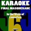 Karaoke 365《Final Masquerade (In the Style of Linkin Park)(Karaoke Version)》[MP3/LRC]