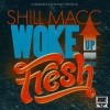 Shill Macc - Woke up Fresh