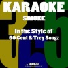 Karaoke 365 - Smoke (Karaoke Version In the Style of 50 Cent & Trey Songz)
