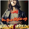 Ameritz - Karaoke - Come (In the Style of Transmatic Karaoke Version)