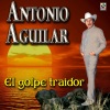 Antonio Aguilar《El Golpe Traidor》[MP3/LRC]