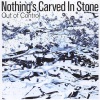 Nothing's Carved in Stone - Out Of Control