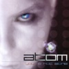 Atom - I Have Arrived
