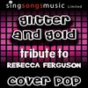 Cover Pop - Glitter & Gold (Tribute to Rebecca Ferguson)