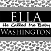 Ella Washington - He Called Me Baby