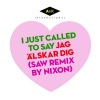 Acid House Kings - I Just Called To Say Jag Alskar Dig (SAW Remix by Nixon)