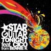 ★STAR GUiTAR《Tonight (feat. CICO from BENNIE K)》[MP3/LRC]