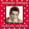 Antonio Amaya - Sombrerito, Sombrerito