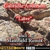 Gabrielle Anderson - Later (Klubbstylerz Vs. Oral Tunerz Radio Cut)