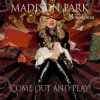 Madison Park、Monodeluxe - Come Out And Play (Lenny B's Classic Radio Edit)